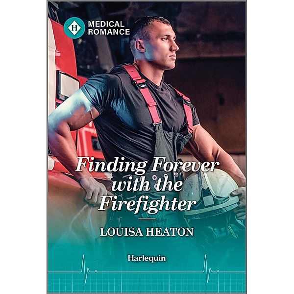 Finding Forever with the Firefighter, Louisa Heaton