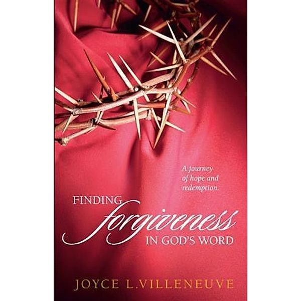 Finding Forgiveness in God's Word, Joyce L. Villeneuve