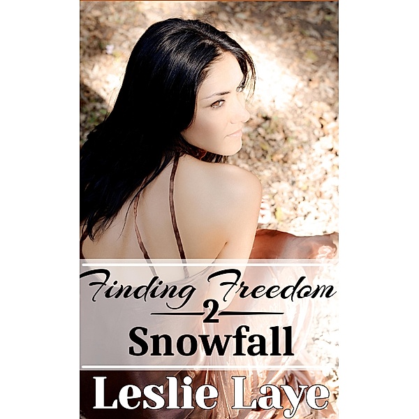 Finding Freedom 2: Snowfall / Finding Freedom, Leslie Laye