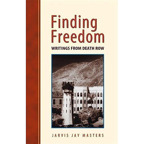 Finding Freedom, Jarvis Jay Masters