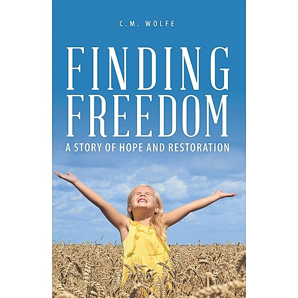 Finding Freedom, C. M. Wolfe