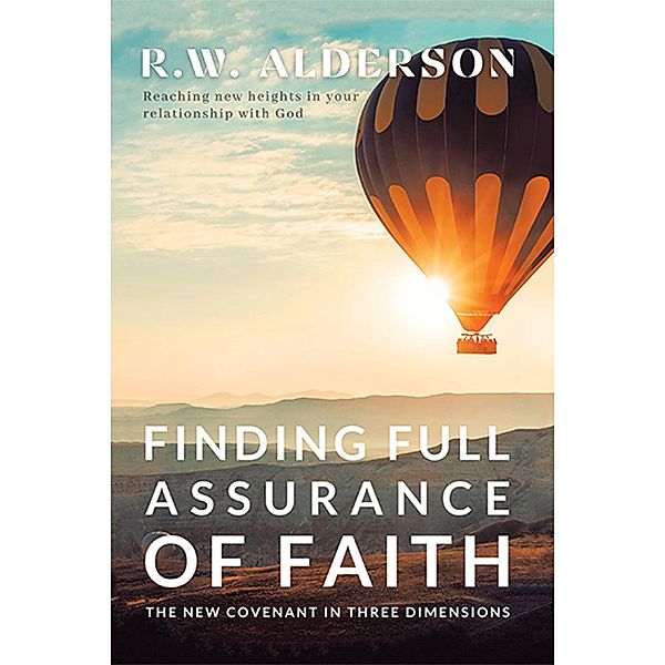 Finding Full Assurance of Faith, R. W. Alderson