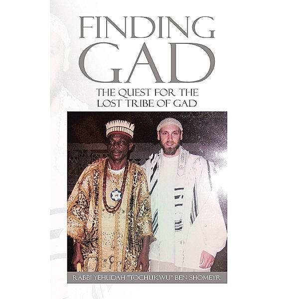 Finding Gad, Rabbi Yehudah "Tochukwu" ben Shomeyr