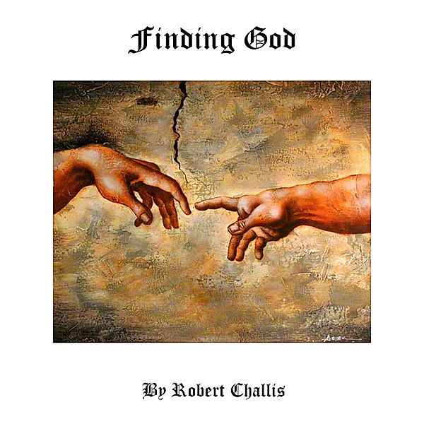 Finding God, Robert Challis