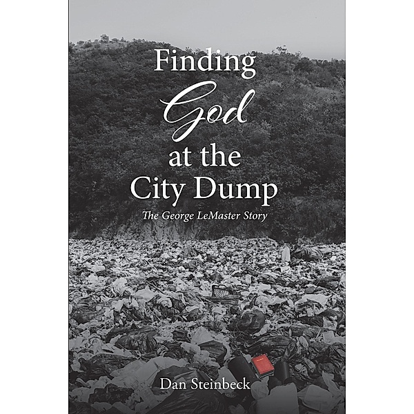 Finding God at the City Dump, Dan Steinbeck