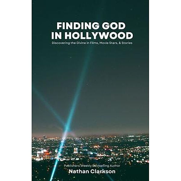 Finding God in Hollywood, Nathan Clarkson