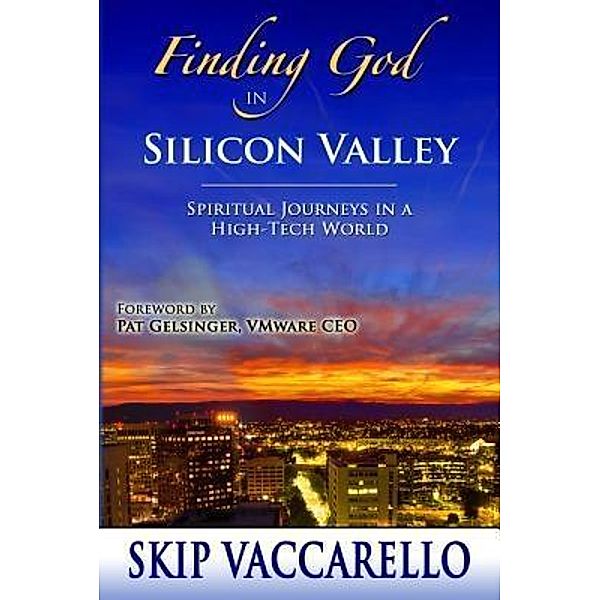 Finding God in Silicon Valley, Skip Vaccarello