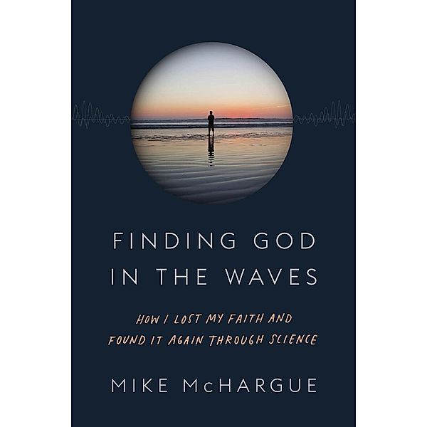 Finding God in the Waves, Mike Mchargue