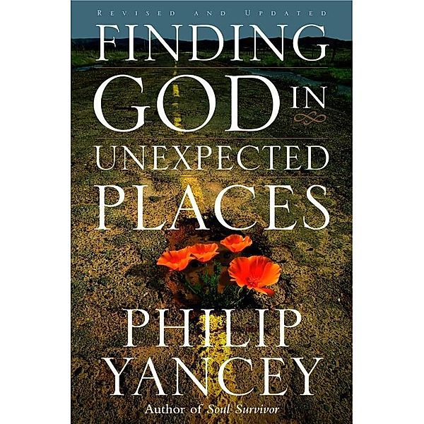 Finding God in Unexpected Places, Philip Yancey