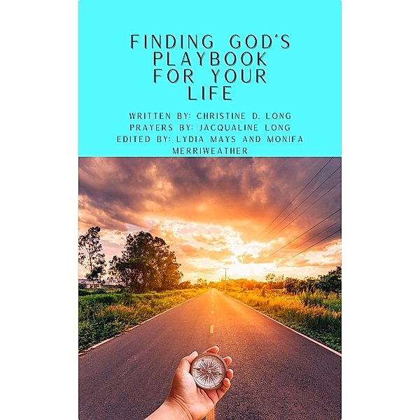 Finding God's Playbook For Your Life, Christine D Long