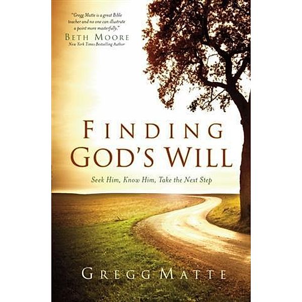 Finding God's Will, Gregg Matte