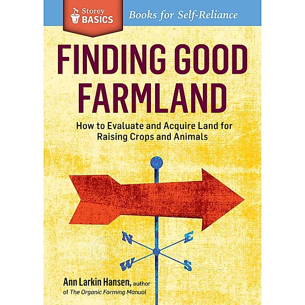Finding Good Farmland / Storey Basics, Ann Larkin Hansen