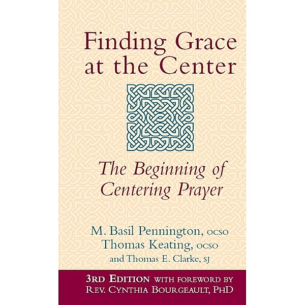 Finding Grace at the Center (3rd Edition), Ocso Pennington, Ocso Keating, Sj Clarke