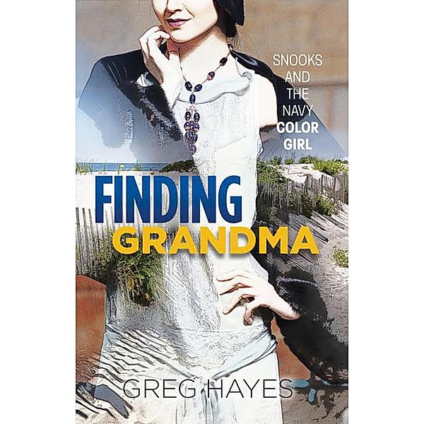 Finding Grandma: Snooks and the Navy Color Girl, Greg Hayes