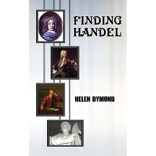 Finding Handel / Austin Macauley Publishers, Helen Dymond