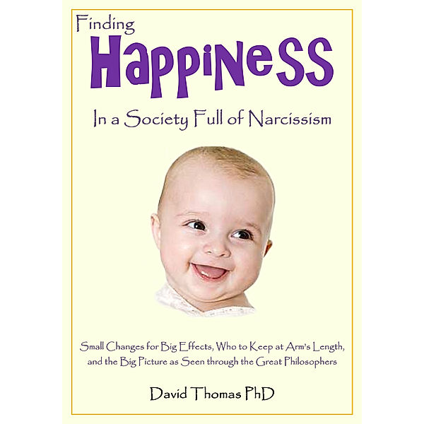 Finding Happiness in a Society Full of Narcissism, David Thomas