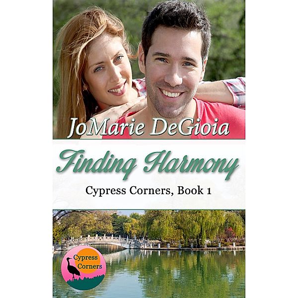 Finding Harmony: Cypress Corners Book 1 / JoMarie DeGioia, Jomarie Degioia
