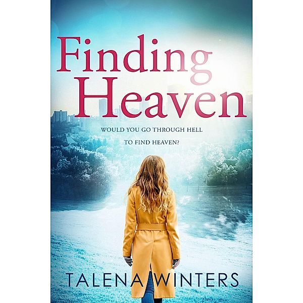 Finding Heaven: A Novel, Talena Winters