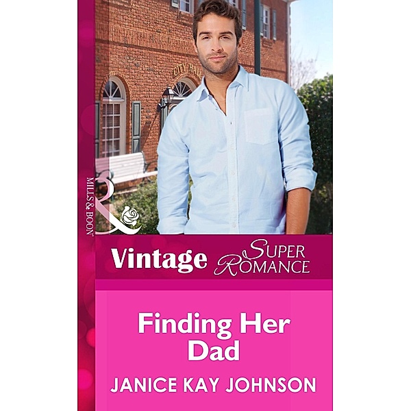 Finding Her Dad (Mills & Boon Vintage Superromance) (Suddenly a Parent, Book 22) / Mills & Boon Vintage Superromance, Janice Kay Johnson