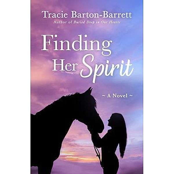 Finding Her Spirit / Tracie Barton-Barrett, Tracie Barton-Barrett