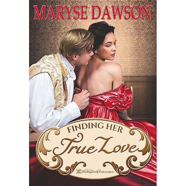 Finding Her True Love, Maryse Dawson