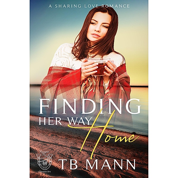 Finding Her Way Home (Voyageur Bay Chronicles) / Voyageur Bay Chronicles, Tb Mann