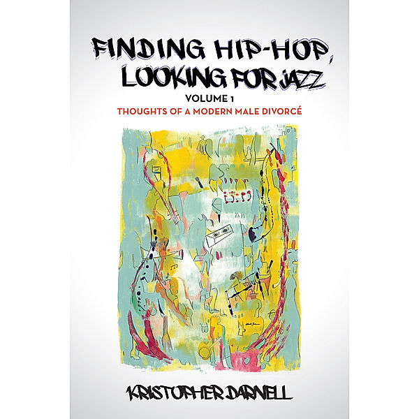 Finding Hiphop, Looking for Jazz, Kristopher Darnell