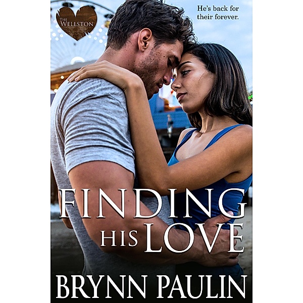 Finding His Love (Cherish Cove: The Wellston, #2) / Cherish Cove: The Wellston, Brynn Paulin
