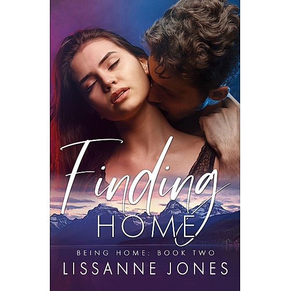 Finding Home (Being Home, #2) / Being Home, Lissanne Jones