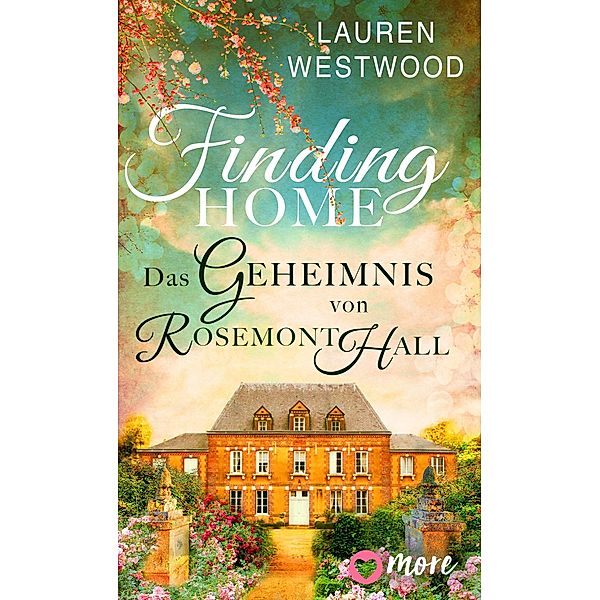 Finding Home - Das Geheimnis von Rosemont Hall, Lauren Westwood