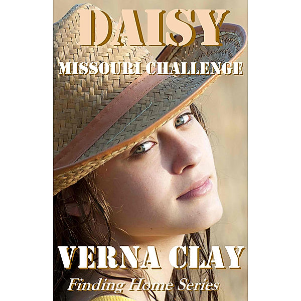 Finding Home: Missouri Challenge: Daisy (Finding Home Series #3), Verna Clay