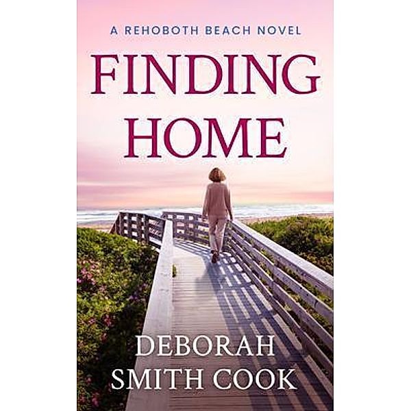 Finding Home / Rehoboth Beach, Deborah Smith Cook