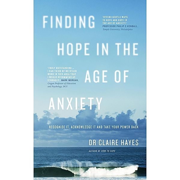 Finding Hope in the Age of Anxiety, Claire Hayes