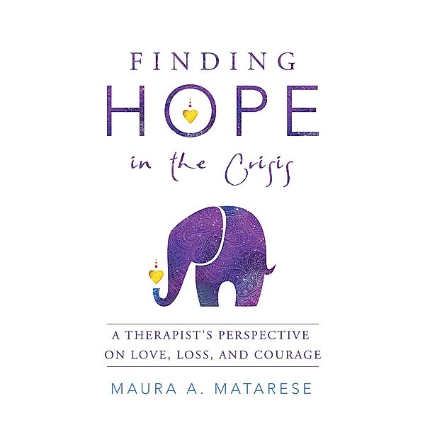 Finding Hope in the Crisis, Maura A. Matarese