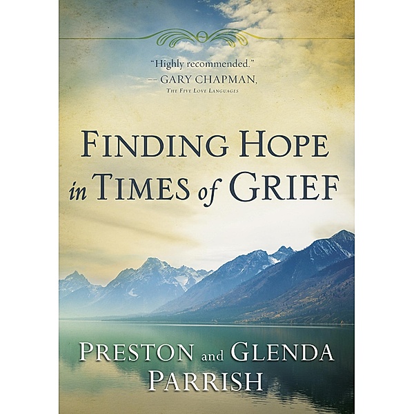 Finding Hope in Times of Grief / Harvest House Publishers, Preston Parrish