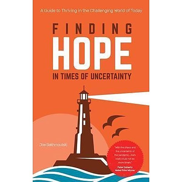 Finding Hope in Times of Uncertainty / Power To Be Happy, Joe Bakhmoutski