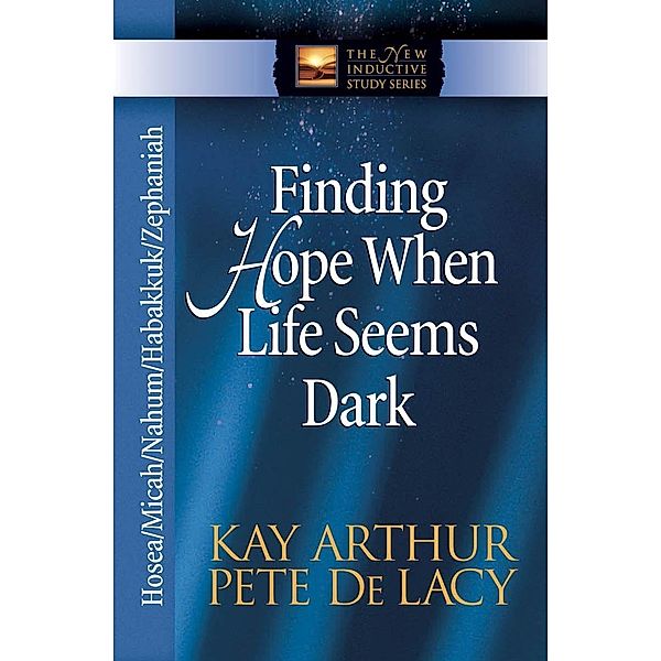 Finding Hope When Life Seems Dark / Harvest House Publishers, Kay Arthur