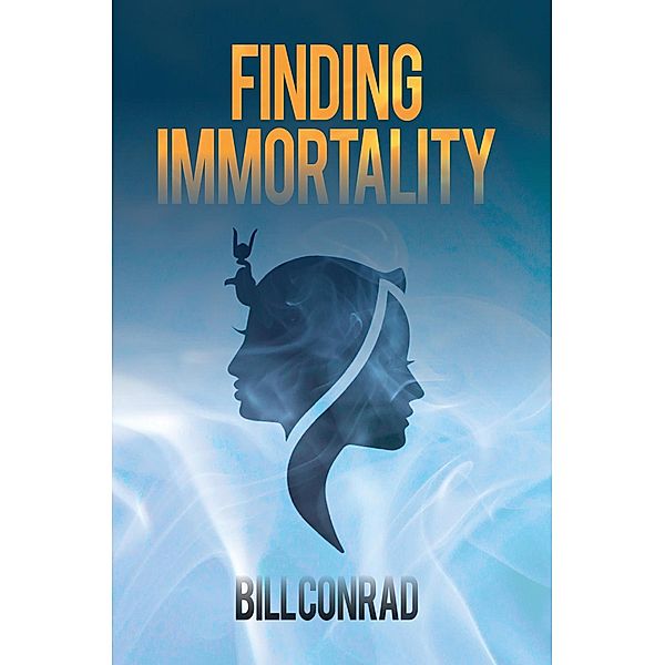 Finding Immortality, Bill Conrad