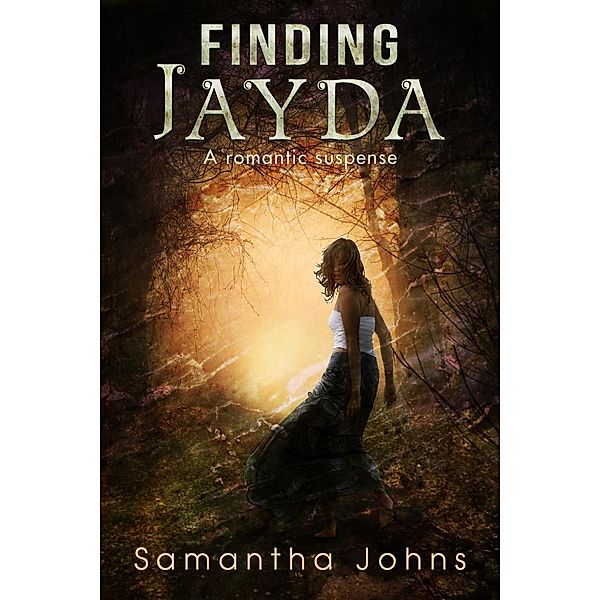 Finding Jayda (a Romantic Suspense Novel), Samantha Johns