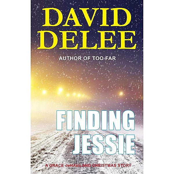 Finding Jessie (Grace deHaviland Bounty Hunter Series) / Grace deHaviland Bounty Hunter Series, David Delee