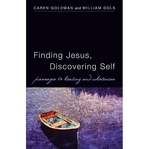 Finding Jesus, Discovering Self, Caren Goldman, William Dols