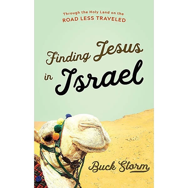 Finding Jesus in Israel, Buck Storm