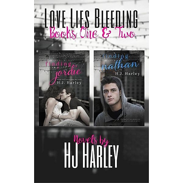 Finding Jordie & Finding Nathan Books 1 & 2: Love Lies Bleeding (Books 1 & 2), Hj Harley