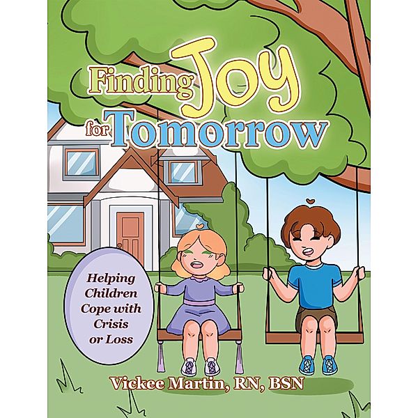 Finding Joy for Tomorrow, Vickee Martin Rn Bsn