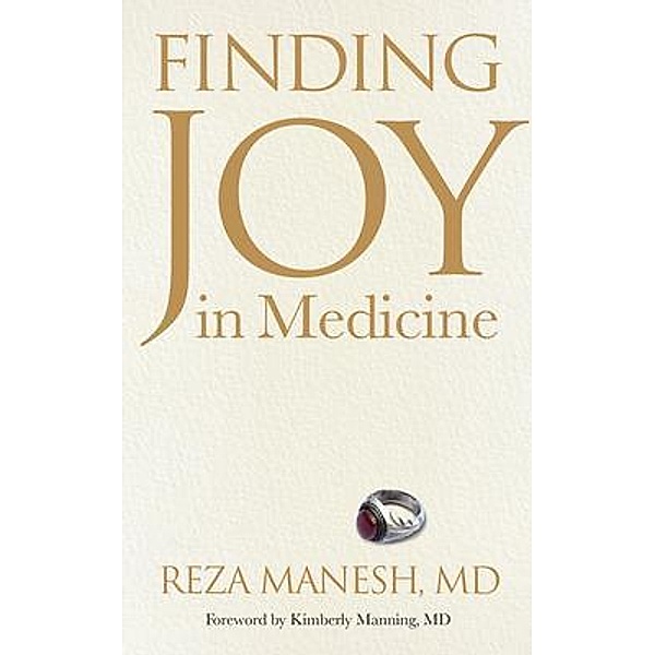 Finding Joy in Medicine, Reza Manesh