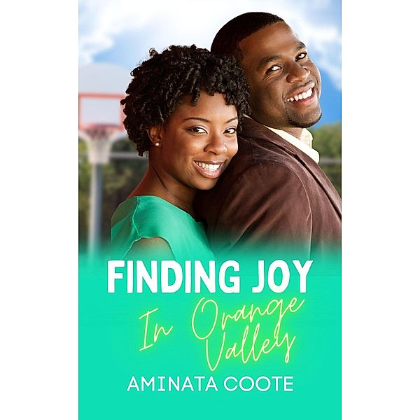 Finding Joy in Orange Valley (Hearts Unveiled, #3) / Hearts Unveiled, Aminata Coote