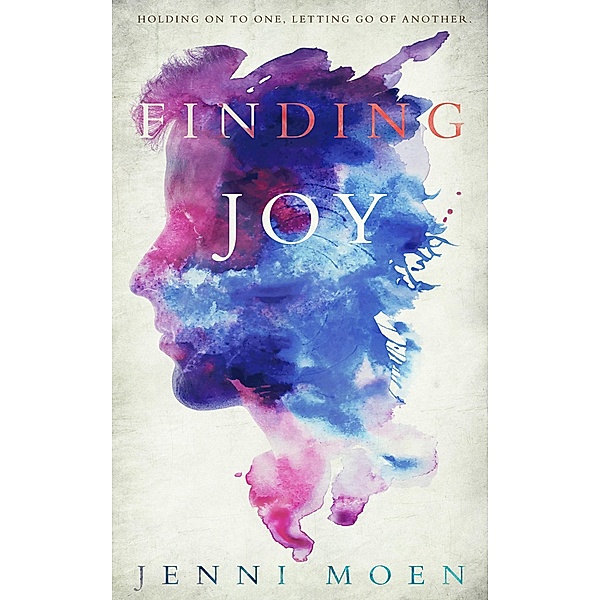 Finding Joy (The Joy Series, #2) / The Joy Series, Jenni Moen
