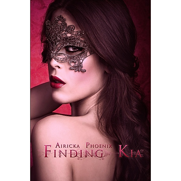 Finding Kia (The Lost Girl Doulogy, #1) / The Lost Girl Doulogy, Airicka Phoenix