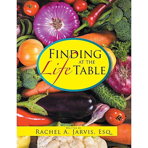 Finding Life at the Table, Rachel A. Jarvis Esq.