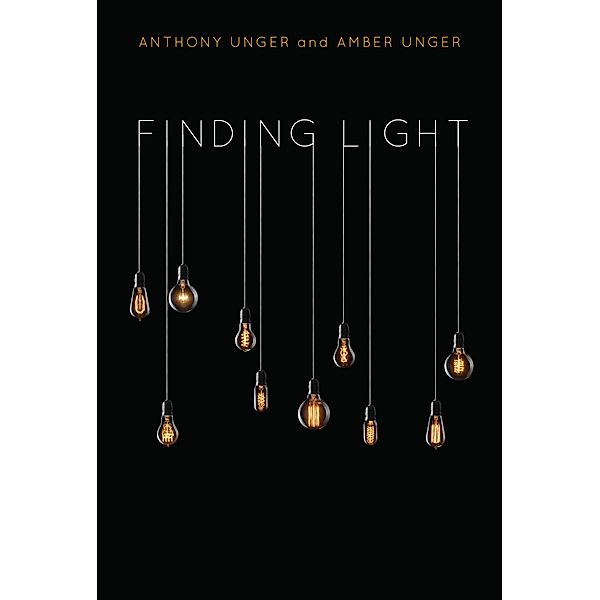 Finding Light, Amber Unger, Anthony Unger